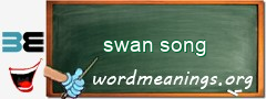WordMeaning blackboard for swan song